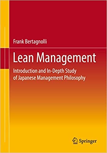 Lean Management Introduction and In Depth Study of Japanese Management Philosophy
