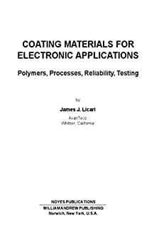 Coating Mtls for Electronic Applns Polymers Processes Reliability Testing J Licari Noyes 2003