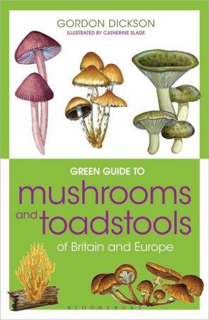 Green Guide to Mushrooms and Toadstools of Britain and Europe FreeCourseWeb