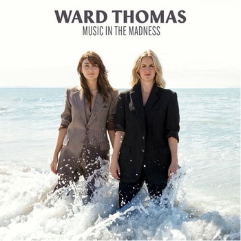 Ward Thomas Music In The Madness 2023 Mp3 320kbps PMEDIA