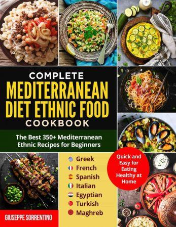 Mediterranean Diet Ethnic Food The Best 350 Mediterranean Ethnic Recipes for Beginners Fr