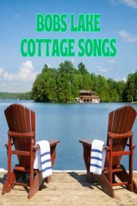 Various Artists Bobs Lake Cottage Songs 2023 Mp3 320kbps PMEDIA
