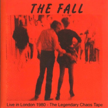 The Fall Live In London 1980 The Legendary Chaos Tape 2023 FLAC PMEDIA