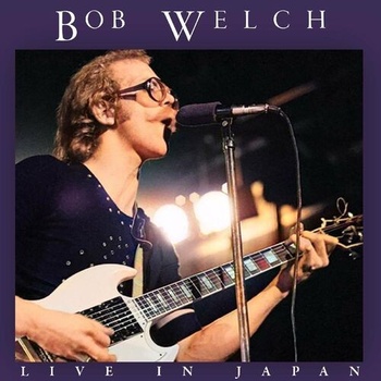 Bob Welch Live In Japan 2022 Mp3 320kbps PMEDIA