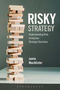 Risky Strategy Understanding Risk to Improve Strategic Decisions FreeCourseWeb