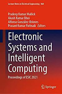 Electronic Systems and Intelligent Computing Proceedings of ESIC 2021 CourseWikia