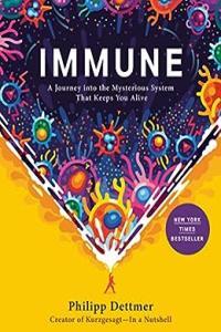 Immune A Journey Into the Mysterious System That Keeps You Alive by Philipp Dettmer EPUB