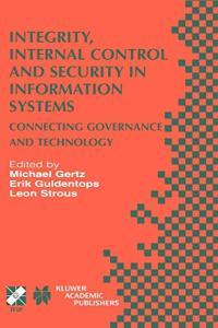 Integrity Internal Control and Security in Information Systems Connecting Governance and Technolo