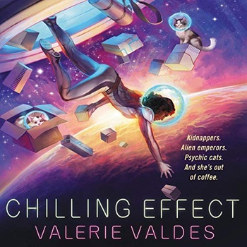 Chilling Effect Valerie Valdes 2019 Sci Fi Audiobook miok