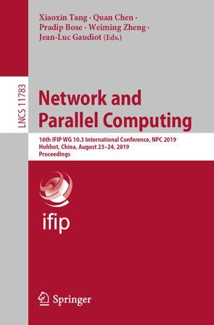 Network and Parallel Computing 16th IFIP WG 10 3 International Conference CourseWikia