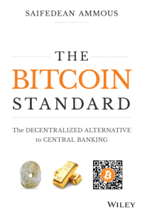 Saifedean Ammous The Bitcoin Standard The Decentralized Alternative to Central Banking PDF Xan