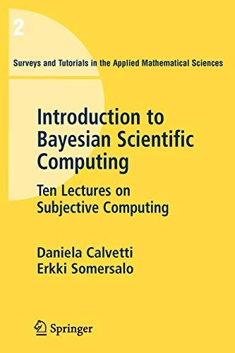 Introduction to Bayesian Scientific Computing Ten Lectures on Subjective Computing