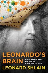 Leonardo s Brain Understanding Da Vinci s Creative Genius by Leonard Shlain EPUB
