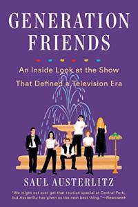 Generation Friends An Inside Look at the Show That Defined a Television Era by Saul Austerlitz EPUB