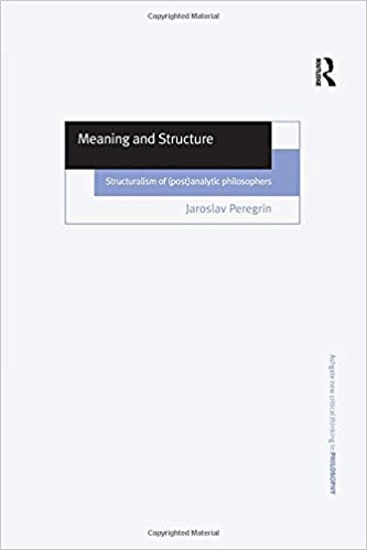 FreeCourseWeb Meaning and Structure Structuralism of Post Analytic Philosophers Ashgate New Critical Thinking in Philosophy