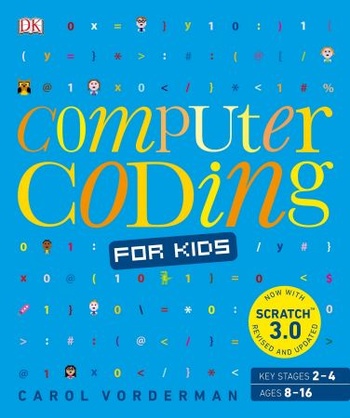 Computer Coding for Kids A unique step by step visual guide from binary code to building games True EPUB