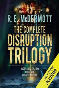 The Complete Disruption Trilogy R E McDermott