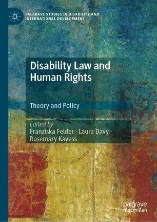 Disability Law and Human Rights Theory and Policy