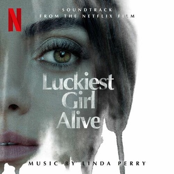 Linda Perry Luckiest Girl Alive Soundtrack from the Netflix Film 2022 Mp3 320kbps PMEDIA