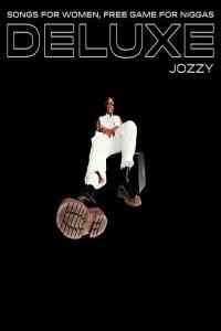 Jozzy Songs For Women Free Game For Niggas Deluxe Edition 2023 Mp3 320kbps PMEDIA