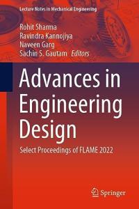 Advances in Engineering Design Select Proceedings of FLAME 2022 FreeCourseWeb