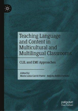 Teaching Language and Content in Multicultural and Multilingual Classrooms CLIL and EMI Approaches True EPUB