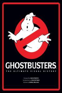 Ghostbusters The Ultimate Visual History by Daniel Wallace PDF