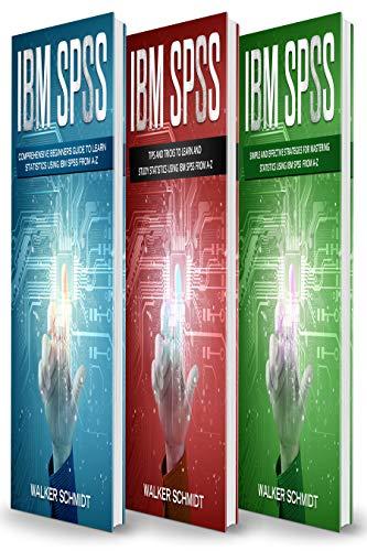 IBM SPSS 3 in 1 Beginner s Guide Tips and Tricks Simple and Effective Strategies to lea