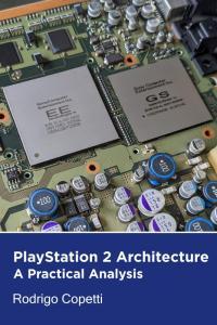 PlayStation 2 Architecture Overshadowing the Rest by Rodrigo Copetti EPUB