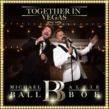 Michael Ball Alfie Boe Together In Vegas 2022 Mp3 320kbps PMEDIA