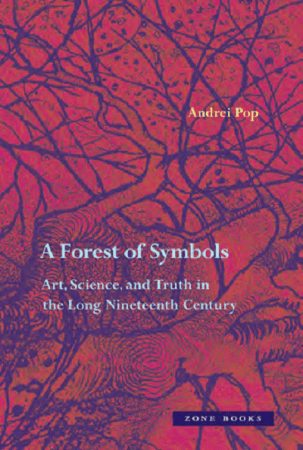 FreeCourseWeb A Forest of Symbols Art Science and Truth in the Long Nineteenth Century True PDF