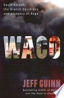 Waco David Koresh the Branch Davidians and A Legacy of Rage by Jeff Guinn EPUB