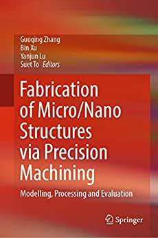Fabrication of Micro Nano Structures via Precision Machining epub CourseWikia