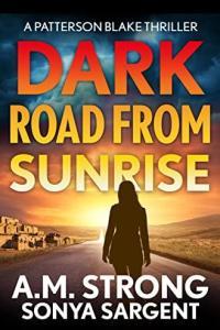 Dark Road From Sunrise Patterson Blake FBI 05 by A M Strong EPUB