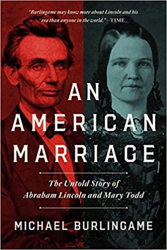 An American Marriage The Untold Story of Abraham Lincoln and Mary Todd DevCourseWeb