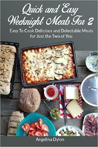 CourseWikia Quick and Easy Weeknight Meals For 2 Easy To Cook Delicious and Delectable Meals for Just the Two of You