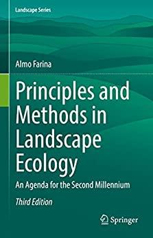 Principles and Methods in Landscape Ecology An Agenda for the Second Millennium