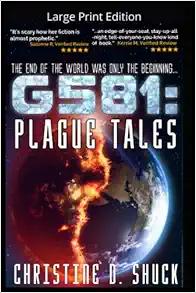 Plague Tales Gliese 581g Book 4 by Christine D Shuck