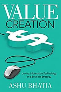 Value Creation Linking Information Technology and Business Strategy FreeCourseWeb