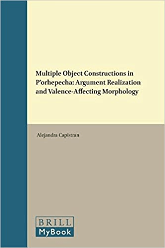 FreeCourseWeb Multiple Object Constructions in P Orhepecha Argument Realization and Valence Affecting Morphology