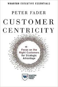 Customer Centricity Focus on the Right Customers for Strategic Advantage 3rd Edition Dev