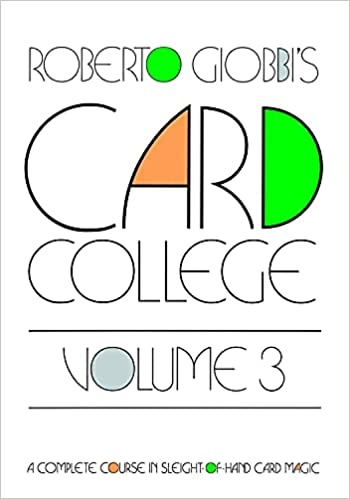 Card College A Complete Course in Sleight of Hand Card Magic Volume 3 CourseWikia