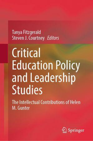 Critical Education Policy and Leadership Studies The Intellectual Contributions of Helen M Gunter