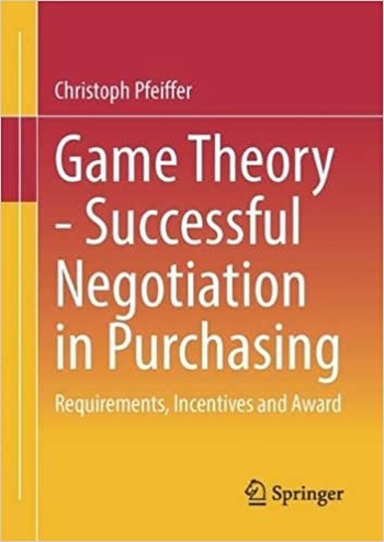 Game Theory Successful Negotiation in Purchasing Requirements Incentives and Award Fre