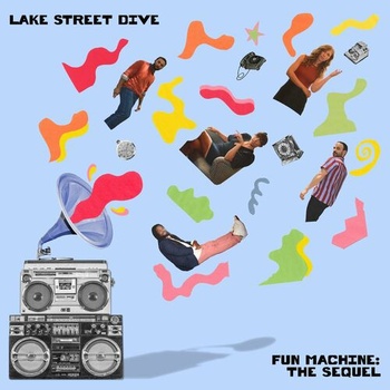 Lake Street Dive Fun Machine The Sequel 2022 Mp3 320kbps PMEDIA