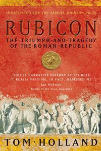 Rubicon The Triumph and Tragedy of the Roman Republic by Tom Holland EPUB