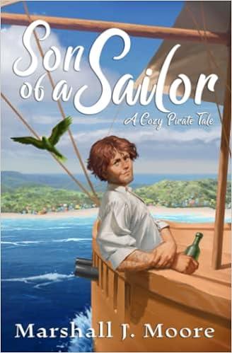 Son of a Sailor A Cozy Pirate Tale by Marshall J Moore