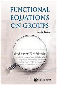 Functional Equations On Groups by Henrik Stetkaer FreeCourseWeb