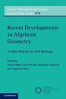 Recent Developments in Algebraic Geometry To Miles Reid for his 70th Birthday DevCourseWe