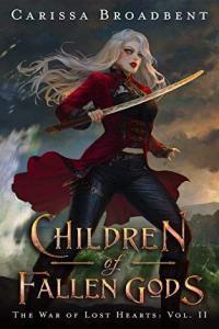 Children of Fallen Gods War of Lost Hearts 02 by Carissa Broadbent EPUB
